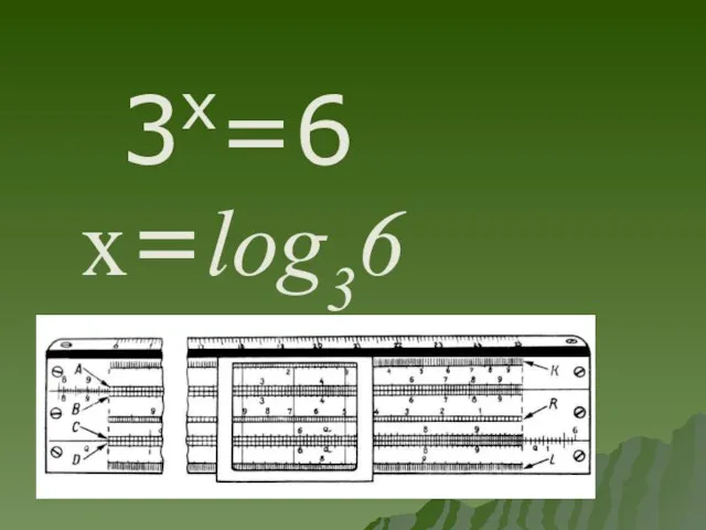 3x=6 x=log36