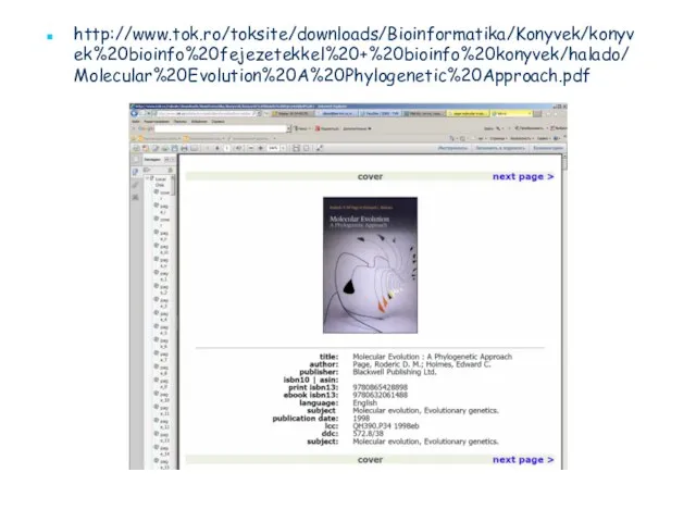 http://www.tok.ro/toksite/downloads/Bioinformatika/Konyvek/konyvek%20bioinfo%20fejezetekkel%20+%20bioinfo%20konyvek/halado/Molecular%20Evolution%20A%20Phylogenetic%20Approach.pdf