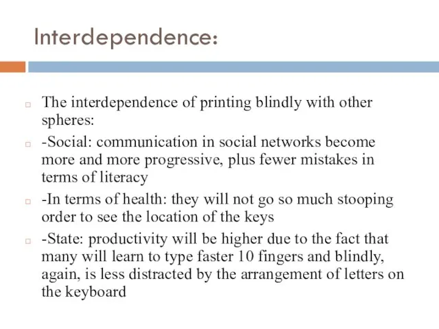 Interdependence: The interdependence of printing blindly with other spheres: -Social: communication in