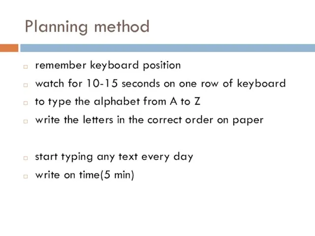 Planning method remember keyboard position watch for 10-15 seconds on one row