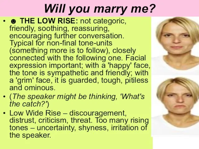 Will you marry me? ☻ THE LOW RISE: not categoric, friendly, soothing,