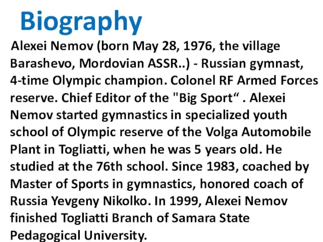 Biography Alexei Nemov (born May 28, 1976, the village Barashevo, Mordovian ASSR..)
