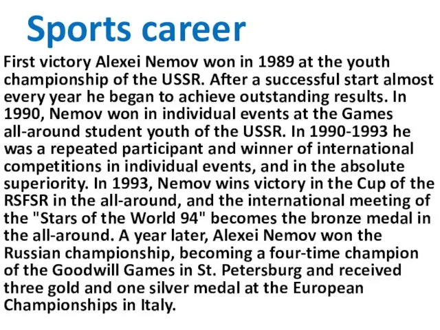 Sports career First victory Alexei Nemov won in 1989 at the youth