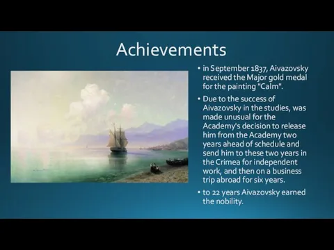 Achievements in September 1837, Aivazovsky received the Major gold medal for the