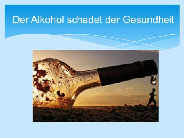 Der Alkohol schadet der Gesundheit