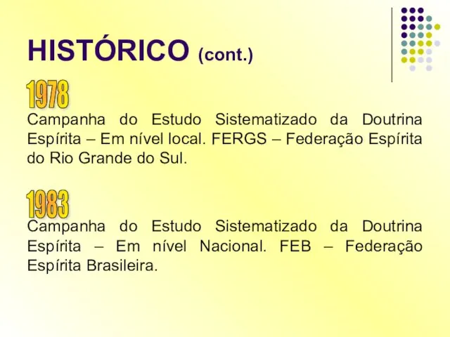 Campanha do Estudo Sistematizado da Doutrina Espírita – Em nível local. FERGS