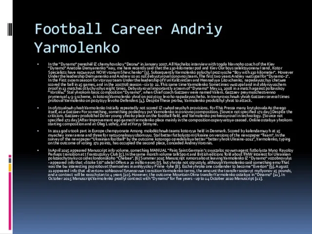 Football Career Andriy Yarmolenko In the "Dynamo" pereshёl IZ chernyhovskoy "Desnы" in