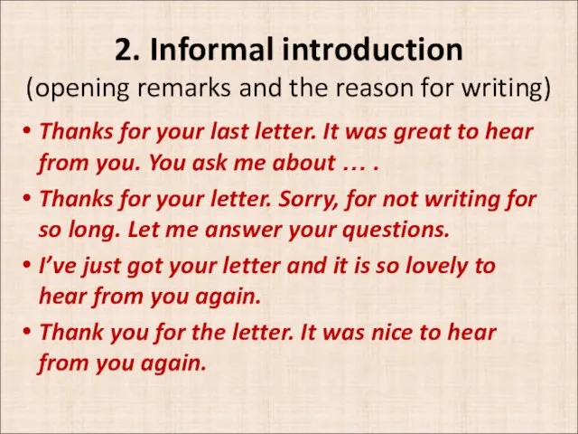 2. Informal introduction (opening remarks and the reason for writing) Thanks for