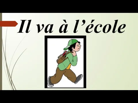 Il va à l’école