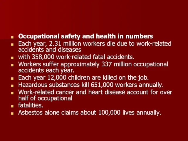 Occupational safety and health in numbers Each year, 2.31 million workers die