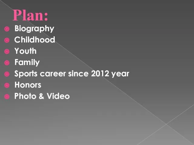 Plan: Biography Childhood Youth Family Sports career since 2012 year Honors Photo & Video
