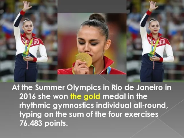 At the Summer Olympics in Rio de Janeiro in 2016 she won