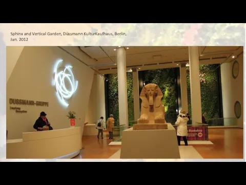 Sphinx and Vertical Garden, Düssmann KulturKaufhaus, Berlin, Jan. 2012