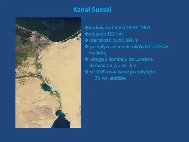 budowa w latach 1859- 1869 długość 162 km szerokość około 300 m