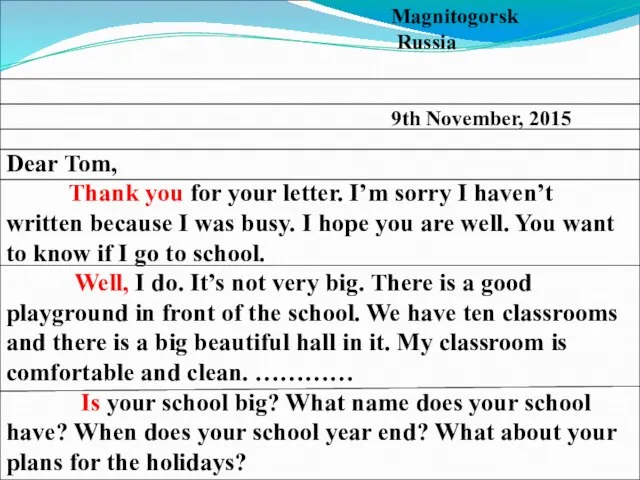 Magnitogorsk Russia 9th November, 2015 Dear Tom, Thank you for your letter.
