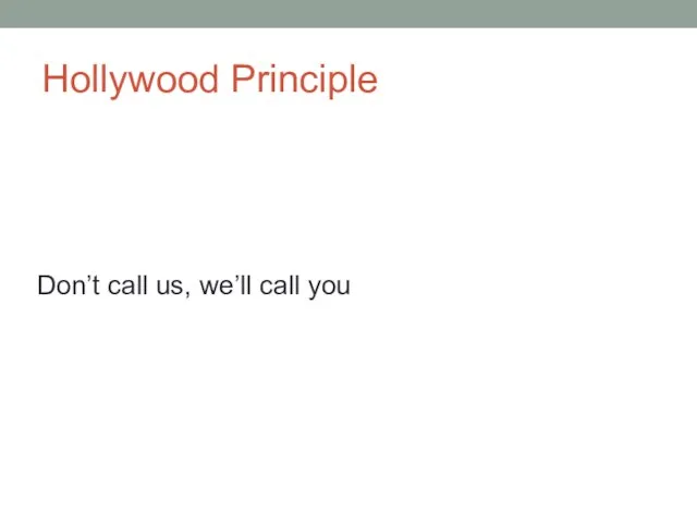 Hollywood Principle Don’t call us, we’ll call you