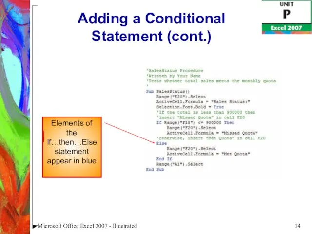 Microsoft Office Excel 2007 - Illustrated Adding a Conditional Statement (cont.) Elements