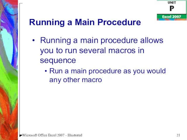 Microsoft Office Excel 2007 - Illustrated Running a Main Procedure Running a