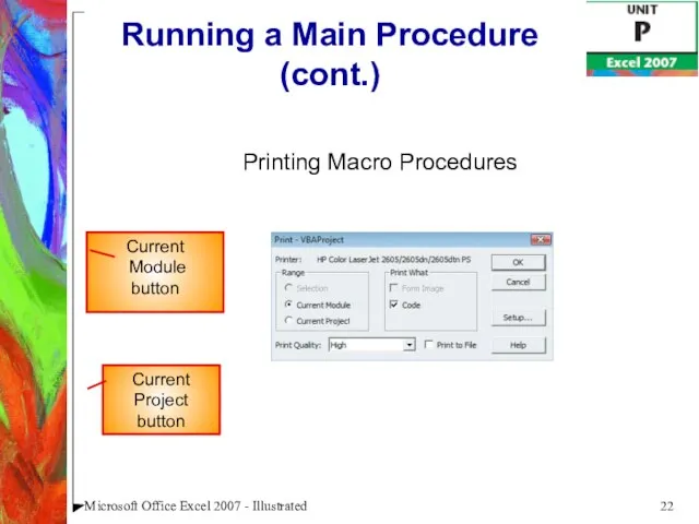 Microsoft Office Excel 2007 - Illustrated Running a Main Procedure (cont.) Current