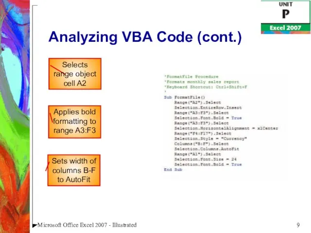 Microsoft Office Excel 2007 - Illustrated Analyzing VBA Code (cont.) Selects range