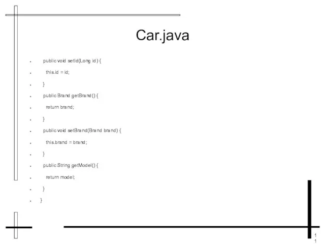 Car.java public void setId(Long id) { this.id = id; } public Brand