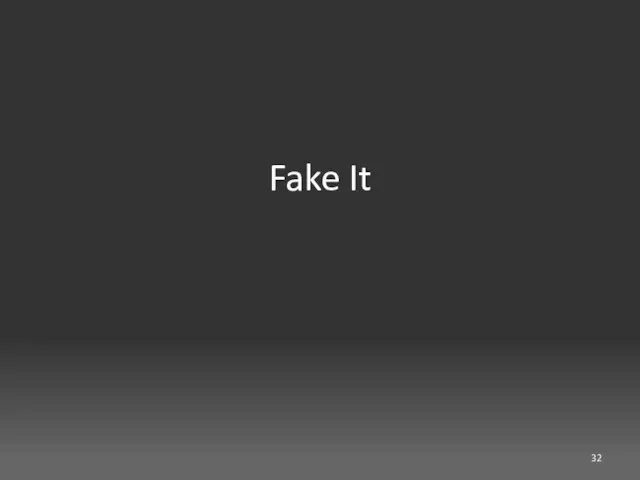 Fake It