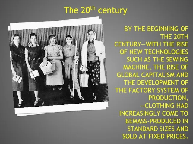 By the beginning of the 20th century—with the rise of new technologies