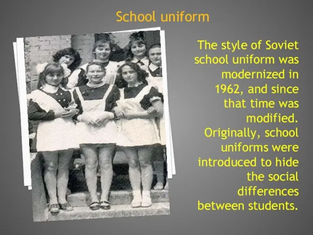 The style of Soviet school uniform was modernized in 1962, and since