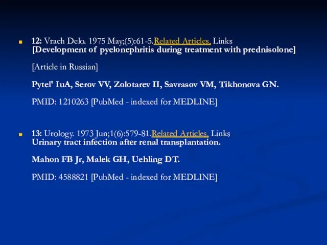 12: Vrach Delo. 1975 May;(5):61-5.Related Articles, Links [Development of pyelonephritis during treatment