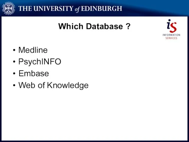 Which Database ? Medline PsychINFO Embase Web of Knowledge