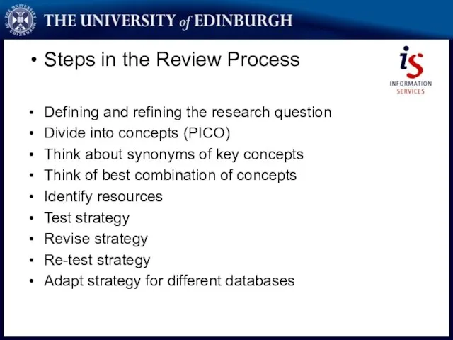 Steps in the Review Process Defining and refining the research question Divide