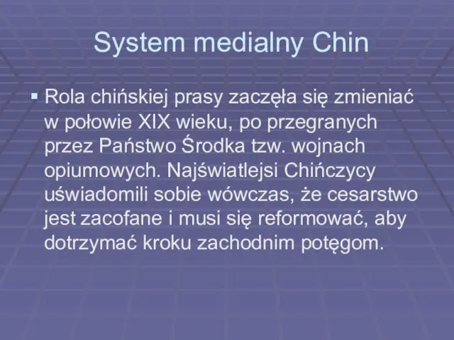 System medialny Chin Rola chińskiej prasy zaczęła się zmieniać w połowie XIX