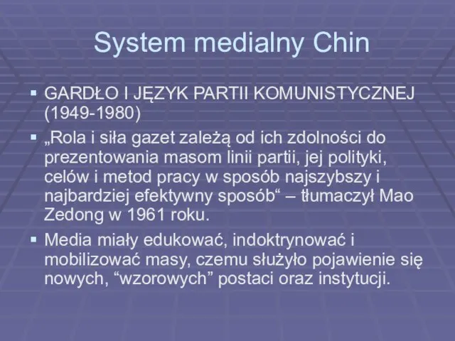 System medialny Chin GARDŁO I JĘZYK PARTII KOMUNISTYCZNEJ (1949-1980) „Rola i siła