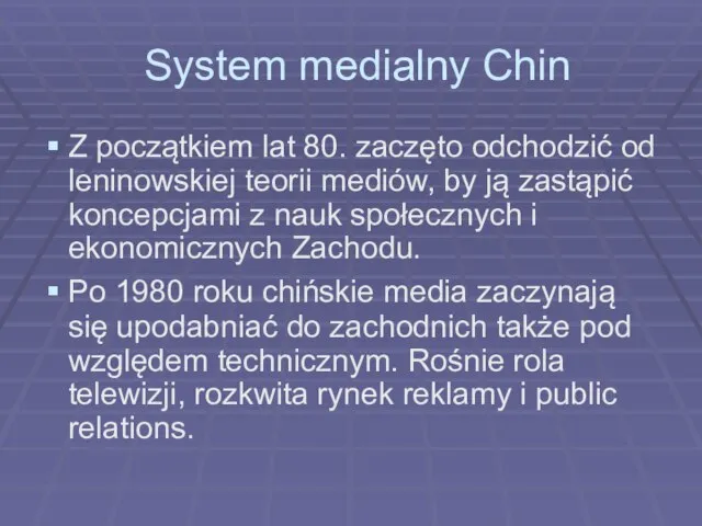 System medialny Chin Z początkiem lat 80. zaczęto odchodzić od leninowskiej teorii