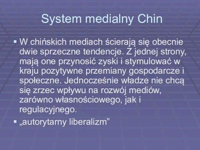 System medialny Chin W chińskich mediach ścierają się obecnie dwie sprzeczne tendencje.