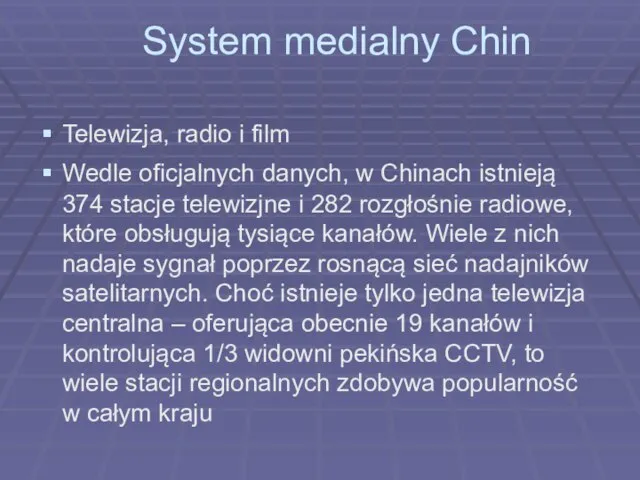 System medialny Chin Telewizja, radio i film Wedle oficjalnych danych, w Chinach