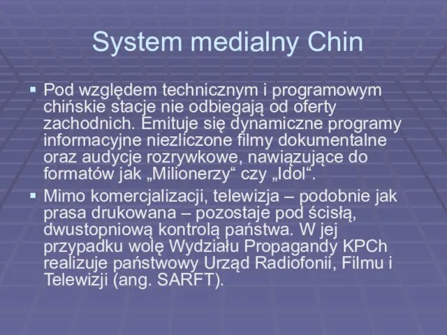 System medialny Chin Pod względem technicznym i programowym chińskie stacje nie odbiegają