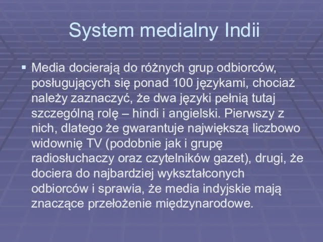 System medialny Indii Media docierają do różnych grup odbiorców, posługujących się ponad