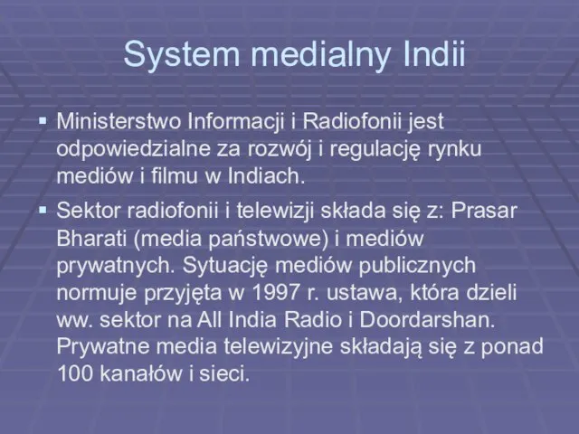 System medialny Indii Ministerstwo Informacji i Radiofonii jest odpowiedzialne za rozwój i