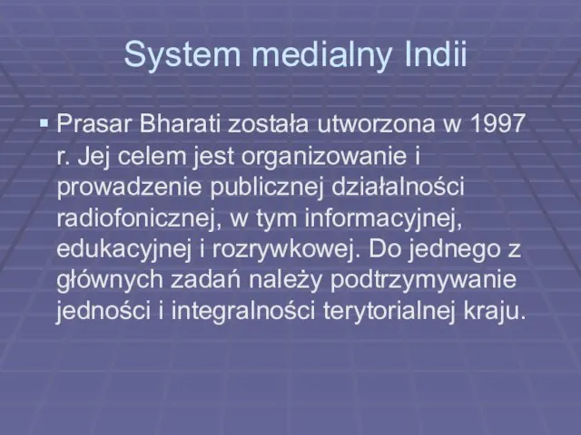 System medialny Indii Prasar Bharati została utworzona w 1997 r. Jej celem