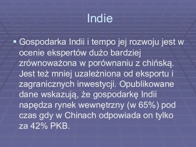 Indie Gospodarka Indii i tempo jej rozwoju jest w ocenie ekspertów dużo