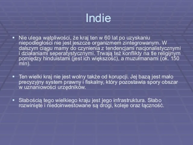 Indie Nie ulega wątpliwości, że kraj ten w 60 lat po uzyskaniu