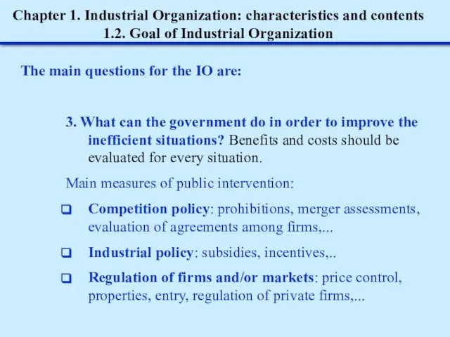 Chapter 1. Industrial Organization: characteristics and contents 1.2. Goal of Industrial Organization