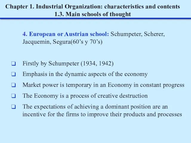Chapter 1. Industrial Organization: characteristics and contents 1.3. Main schools of thought