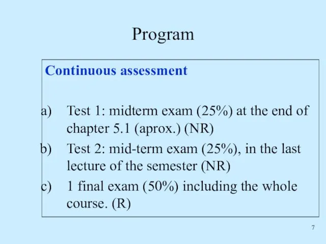Program Continuous assessment Test 1: midterm exam (25%) at the end of