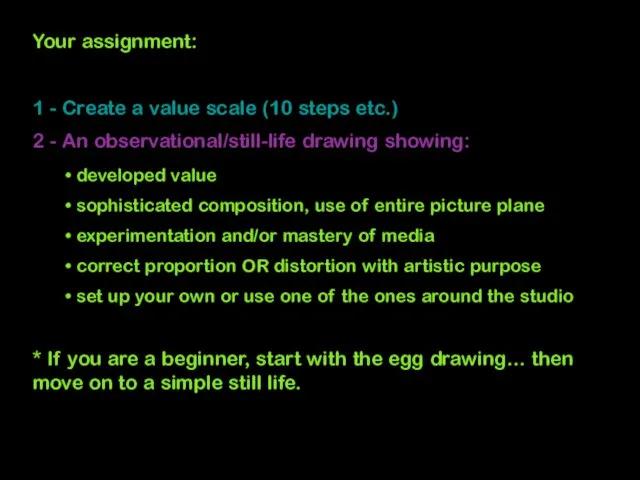 Your assignment: 1 - Create a value scale (10 steps etc.) 2