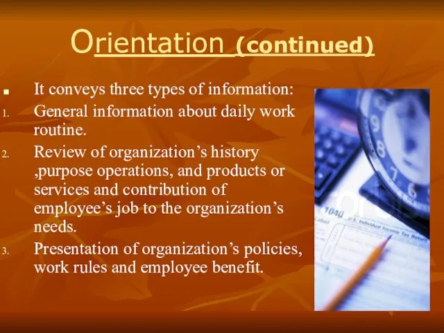 Orientation (continued) It conveys three types of information: General information about daily