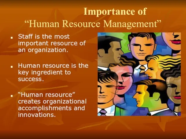 Importance of “Human Resource Management” Staff is the most important resource of