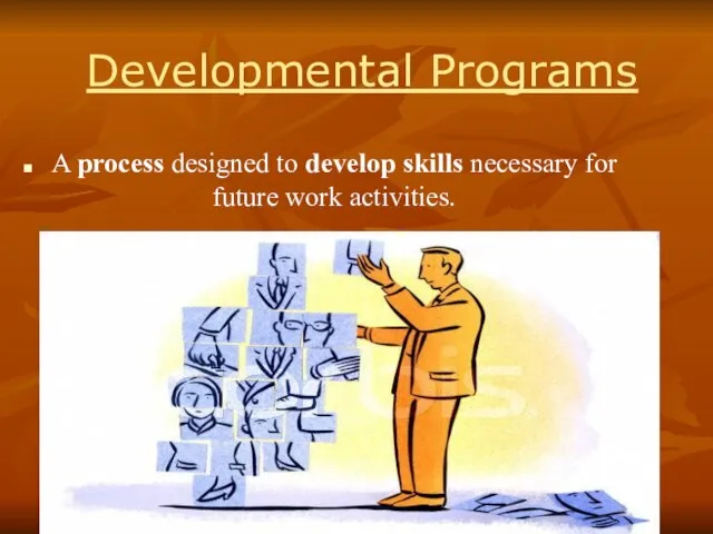 Developmental Programs A process designed to develop skills necessary for future work activities.
