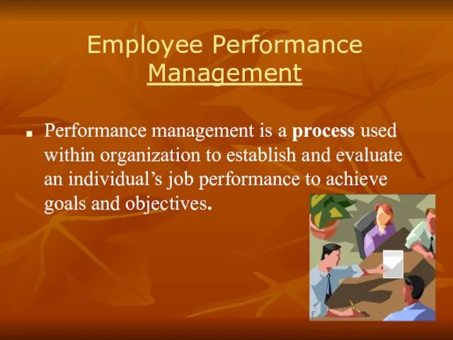 Employee Performance Management Performance management is a process used within organization to